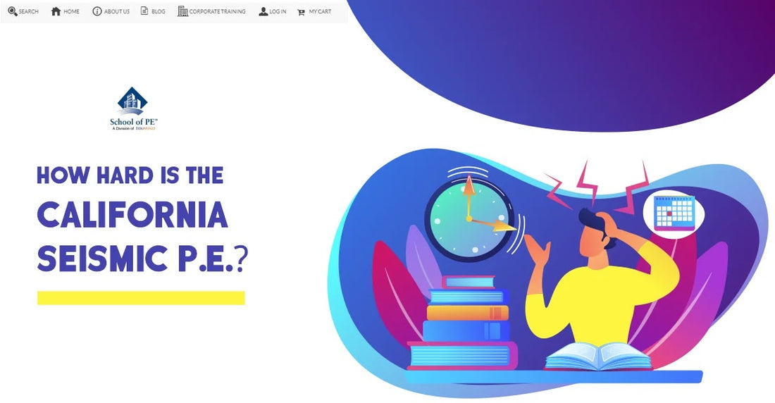 How Hard is the California Seismic P.E.?