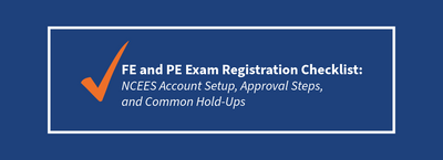 FE and PE Exam Registration Checklist (2026): NCEES Account Setup, Approval Steps, and Common Hold-Ups