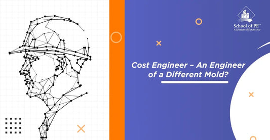 Cost Engineer - An Engineer of a Different Mold?