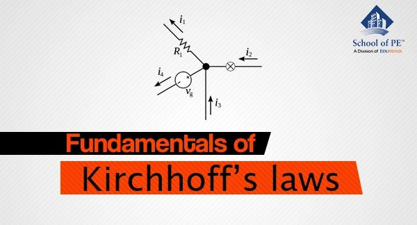 FUNDAMENTALS OF KIRCHHOFF'S LAWS FOR ELECTRICAL ENGINEERS