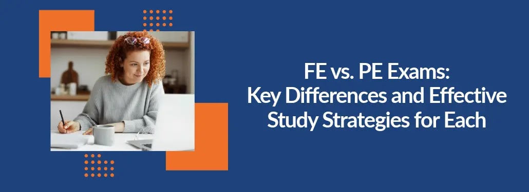 FE vs. PE Exams: Differences & Study Tips That Work – School of PE