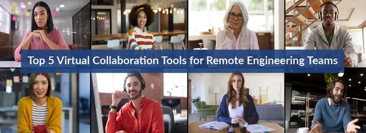 Engineering Virtual Team Top 5 Virtual Collaboration Tools for Engineering Teams – School of PE