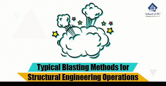 Typical Blasting Methods for Structural Engineering Operations