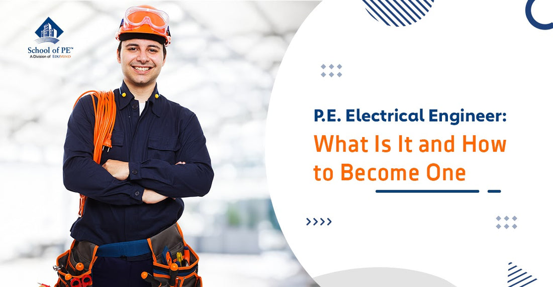 P.E. Electrical Engineer: What Is It and How to Become One