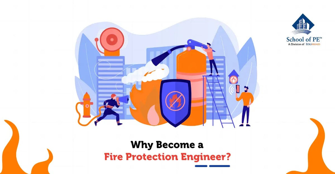 Why Become a Fire Protection Engineer?