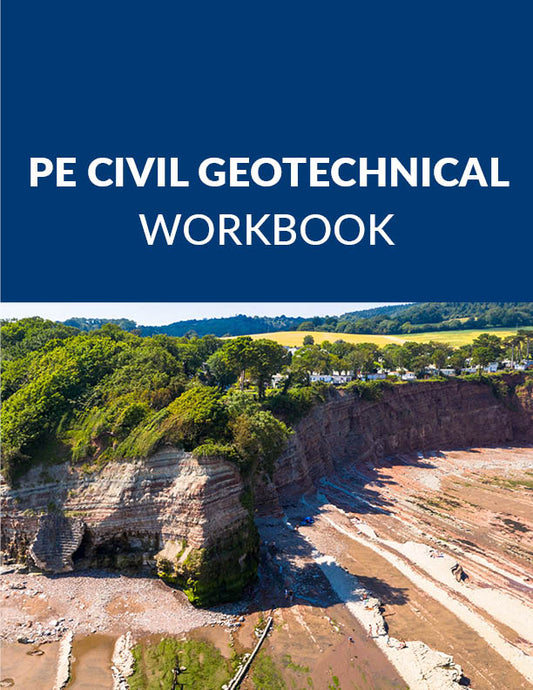 PE Civil Geotechnical Workbook
